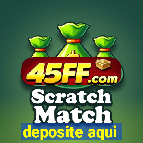 deposite aqui